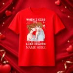 When I Kiss You, It Tastes Like Heaven – Personalized T-Shirt