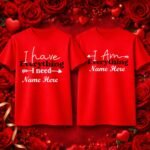 Personalized Valentine Couple T-Shirts – “I Have Everything / I Am Everything”